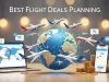 Best Flight Deals Planning: The Complete Guide to Saving Money on Flights Best Flight Deals Planning