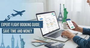 Expert Flight Booking Guide: Save Time and Money Expert Flight Booking Guide: Save Time and Money