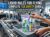 Liquid Rules for Flying : Complete TSA Safety Guide Liquid Rules for Flying : Complete TSA Safety Guide