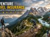 Adventure Travel Insurance : Complete Coverage Guide Adventure Travel Insurance : Complete Coverage Guide