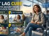 Jet Lag Cure : Ways to Adjust Your Body Clock Faster Jet Lag Cure : Ways to Adjust Your Body Clock Faster